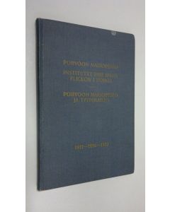 Tekijän Hannele Bergholm  käytetty kirja Porvoon naisopisto = Institutet för unga flickor i Borgå : Porvoon naisopisto ja tyttölukio 1912-1930-1937