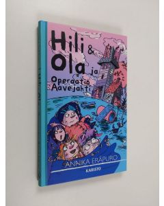 Kirjailijan Annika Eräpuro uusi kirja Hili & Ola ja Operaatio Aavejahti (ERINOMAINEN)