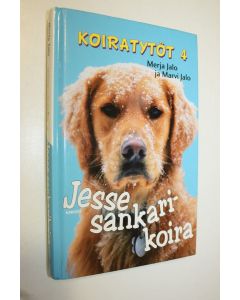 Kirjailijan Merja Jalo käytetty kirja Koiratytöt 4 : Jesse sankarikoira