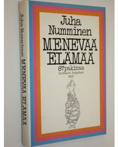 Kirjailijan Juha Numminen käytetty kirja Menevää elämää : 87 pakinaa