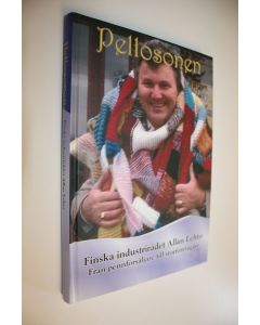 Kirjailijan Paavo Ym. Peura käytetty kirja Pellosonen : Finska industrirådet Allan Lehto Från pennförsäljare till storföretagare (ERINOMAINEN)