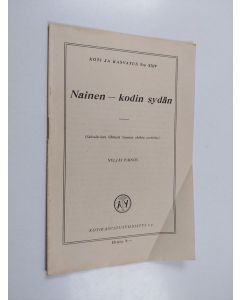 Kirjailijan Artturi Lehtinen käytetty teos Nainen - kodin sydän - (saksalaisista lähteistä Suomen oloihin sovitettu).