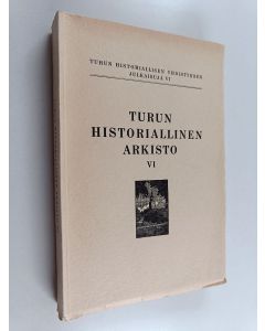 käytetty kirja Turun historiallinen arkisto 6