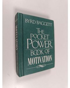 Kirjailijan Byrd Baggett käytetty kirja The Pocket Power Book of Motivation