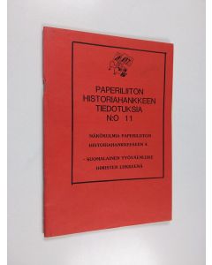 käytetty teos Paperiliiton historiahankkeen tiedotuksia no 11 : Näkökulmia paperiliiton historiahankkeeseen 4. - Suomalaisen työväenliike ihmisten liikkeenä