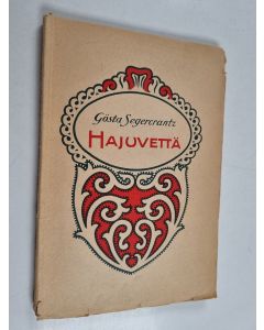 Kirjailijan Gösta Segercrantz käytetty kirja Hajuvettä : novelleja