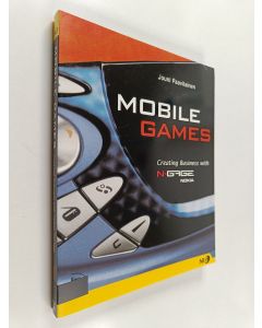 Kirjailijan Jouni Paavilainen käytetty kirja Mobile games : creating business with Nokia N-Gage