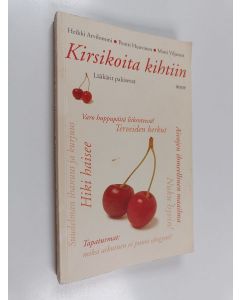 Kirjailijan Heikki Arvilommi käytetty kirja Kirsikoita kihtiin : lääkärit pakisevat