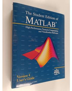 käytetty kirja The student edition of MATLAB : the ultimate computing environment for technical education : version 4 , Users' guide