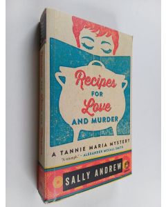 Kirjailijan Sally Andrew käytetty kirja Recipes for love and murder : a Tannie Maria mystery