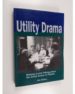 Kirjailijan Iiris Ruoho käytetty kirja Utility drama making of and talking about the serial drama in Finland