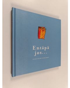 Kirjailijan Veikko Hulkko käytetty kirja Entäpä jos... : Veikko Hulkon kirjoituksia