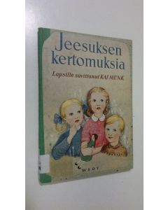 Kirjailijan Kaj Munk käytetty kirja Jeesuksen kertomuksia