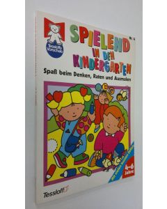 käytetty teos Spielend in den Kindergarten 4. : Spass beim Denken, Raten und Ausmalen , 4-6 Jahre (UUDENVEROINEN)