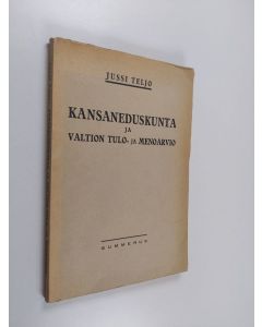 Kirjailijan Jussi Teljo käytetty kirja Kansaneduskunta ja valtion tulo- ja menoarvio