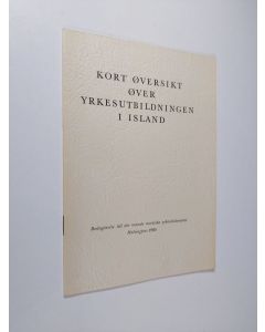 käytetty teos Kort øversikt øver yrkesutbildningen i Island : redogörelse till det nionde Nordiska yrkesskolemötet i Helsingfors 1964