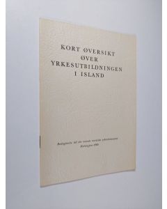 käytetty teos Kort øversikt øver yrkesutbildningen i Island : redogörelse till det nionde Nordiska yrkesskolemötet i Helsingfors 1964