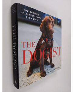 Kirjailijan Elias Weiss Friedman käytetty kirja The Dogist: Photographic Encounters with 1,000 Dogs