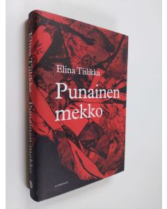 Kirjailijan Elina Tiilikka käytetty kirja Punainen mekko (ERINOMAINEN)