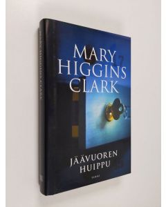 Kirjailijan Mary Higgins Clark käytetty kirja Jäävuoren huippu