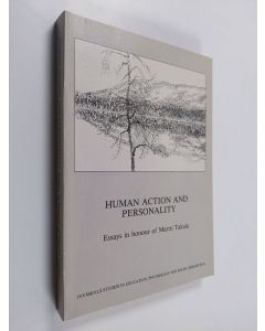 Kirjailijan Lea Pulkkinen & Paula Lyytinen käytetty kirja Human Action and Personality - Essays in Honour of Martti Takala on the Occasion of His Sixtieth Birthday, 20 December 1984
