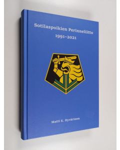 Kirjailijan Matti K. Hyvärinen käytetty kirja Sotilaspoikien Perinneliitto 1991-2021