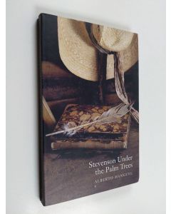 Kirjailijan Alberto Manguel käytetty kirja Stevenson Under the Palm Trees