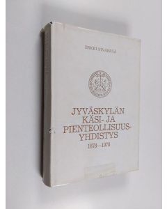 Kirjailijan Erkki Nivarpää käytetty kirja Jyväskylän käsi- ja pienteollisuusyhdistys 1878-1978