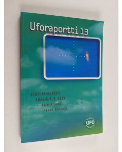 käytetty kirja Uforaportti, 13 - [Ufotutkimuksen vuosikirja 2006] - Ufotutkimuksen vuosikirja 2006