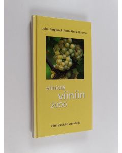 Kirjailijan Antti Rinta-Huumo & Juha Berglund käytetty kirja Viinistä viiniin 2000 : viininystävän vuosikirja