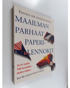 Kirjailijan Ken Blackburn käytetty kirja Maailman parhaat paperilennokit