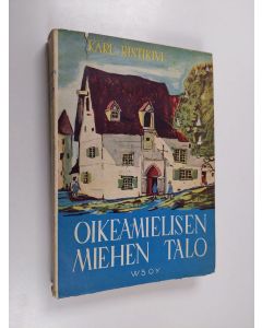 Kirjailijan Karl Ristikivi käytetty kirja Oikeamielisen miehen talo