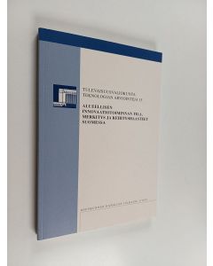 käytetty kirja Teknologian arviointeja 15, loppuraportti - Alueellisen innovaatiotoiminnan tila, merkitys ja kehityshaasteet Suomessa