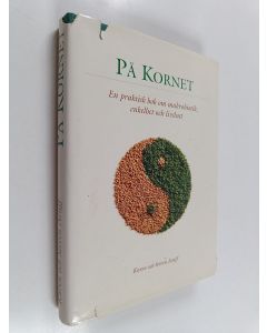 Kirjailijan Karen Acuff käytetty kirja På kornet : en praktisk bok om makrobiotik, enkelhet och livslust