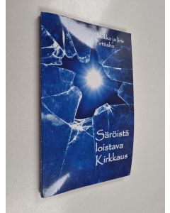Kirjailijan Jaakko Pirttiaho & Iiris Pirttiaho käytetty kirja Säröistä loistava kirkkaus