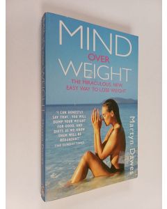 Kirjailijan Martyn Dawes käytetty kirja Mind Over Weight - The Miraculous, New, Easy Way to Lose Weight