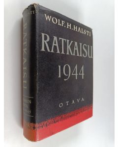 Kirjailijan Wolf H. Halsti käytetty kirja Ratkaisu 1944