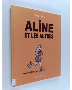 Kirjailijan Guy Delisle käytetty kirja Aline et les autres