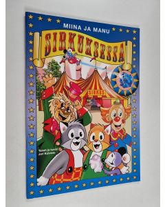 Kirjailijan Jari Koivisto käytetty teos Miina ja Manu sirkuksessa