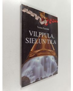 Kirjailijan Teemu Paarlahti käytetty kirja Vilppula, sielun tila : 571 neliökilometria koillista leveyttä