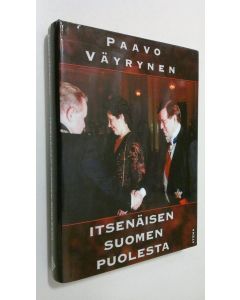 Kirjailijan Paavo Väyrynen käytetty kirja Itsenäisen Suomen puolesta