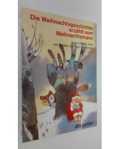 Kirjailijan Hisako Aoki käytetty kirja Die Weihnachtsgeschichte erzählt vom Weihnachtsmann (UUDENVEROINEN)