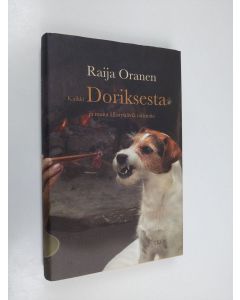 Kirjailijan Raija Oranen käytetty kirja Kaikki Doriksesta ja muita ällistyttäviä tarinoita