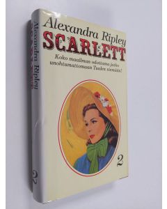 Kirjailijan Alexandra Ripley käytetty kirja Scarlett 2 nide