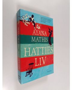 Kirjailijan Ayana Mathis käytetty kirja Hatties liv