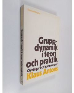 Kirjailijan Klaus Antons käytetty kirja Gruppdynamik i teori och praktik : övningar och kommentarer