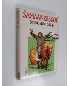 käytetty kirja Samaanisiskot : siperialaisia satuja