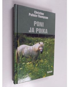 Kirjailijan Christine Pullein-Thompson käytetty kirja Poni ja poika