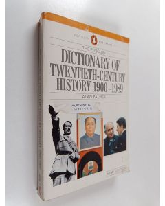 Kirjailijan Alan Palmer käytetty kirja The Penguin dictionary of twentieth-century history