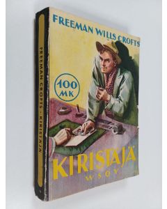 Kirjailijan F. Wills Crofts käytetty kirja Kiristäjä